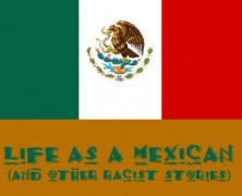 Life as a Mexican